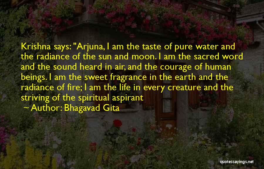 Bhagavad Gita Quotes: Krishna Says: Arjuna, I Am The Taste Of Pure Water And The Radiance Of The Sun And Moon. I Am