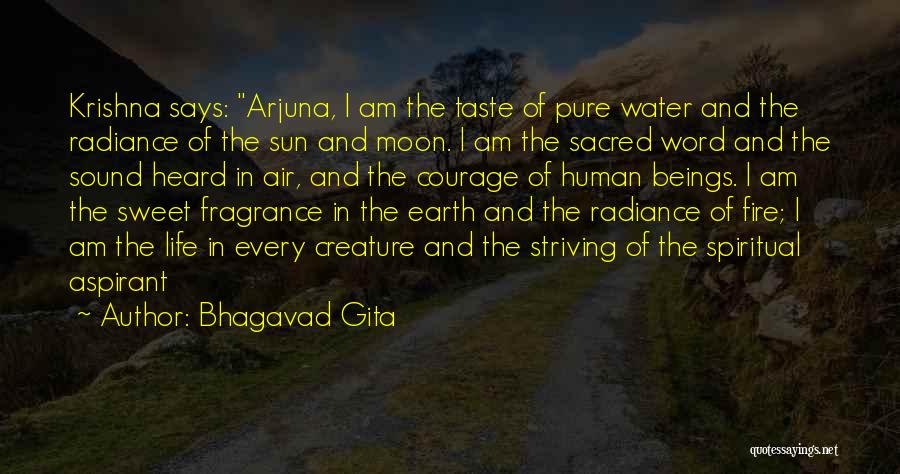 Bhagavad Gita Quotes: Krishna Says: Arjuna, I Am The Taste Of Pure Water And The Radiance Of The Sun And Moon. I Am