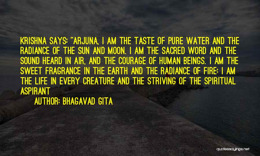 Bhagavad Gita Quotes: Krishna Says: Arjuna, I Am The Taste Of Pure Water And The Radiance Of The Sun And Moon. I Am