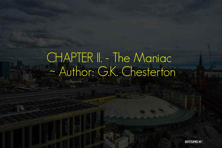 G.K. Chesterton Quotes: Chapter Ii. - The Maniac