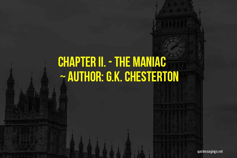 G.K. Chesterton Quotes: Chapter Ii. - The Maniac