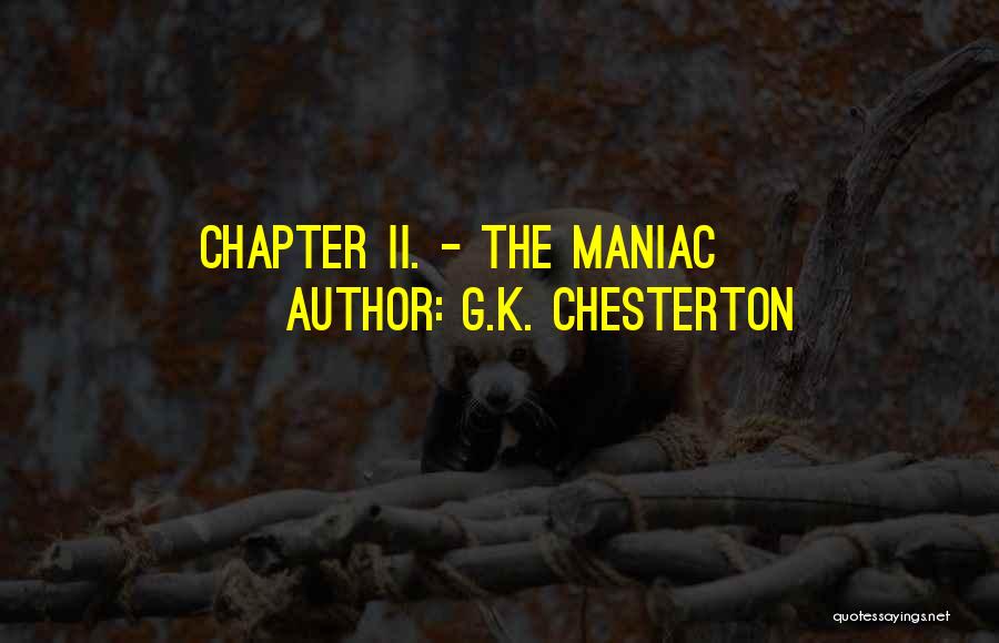 G.K. Chesterton Quotes: Chapter Ii. - The Maniac