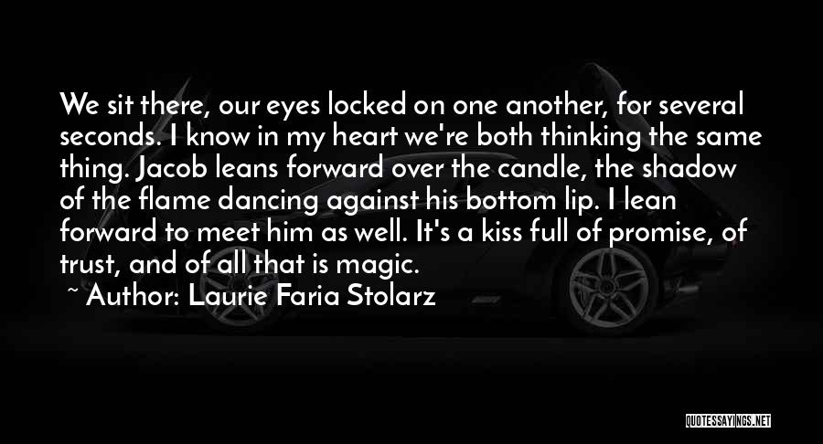 Laurie Faria Stolarz Quotes: We Sit There, Our Eyes Locked On One Another, For Several Seconds. I Know In My Heart We're Both Thinking