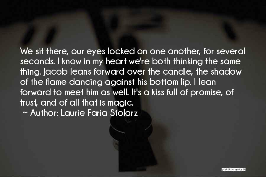 Laurie Faria Stolarz Quotes: We Sit There, Our Eyes Locked On One Another, For Several Seconds. I Know In My Heart We're Both Thinking