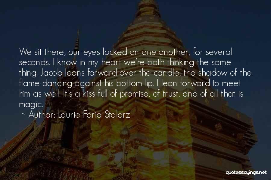 Laurie Faria Stolarz Quotes: We Sit There, Our Eyes Locked On One Another, For Several Seconds. I Know In My Heart We're Both Thinking