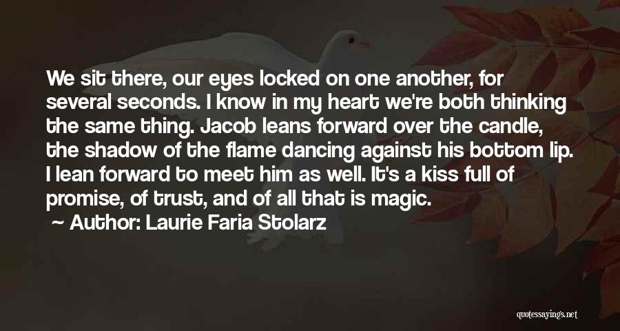 Laurie Faria Stolarz Quotes: We Sit There, Our Eyes Locked On One Another, For Several Seconds. I Know In My Heart We're Both Thinking