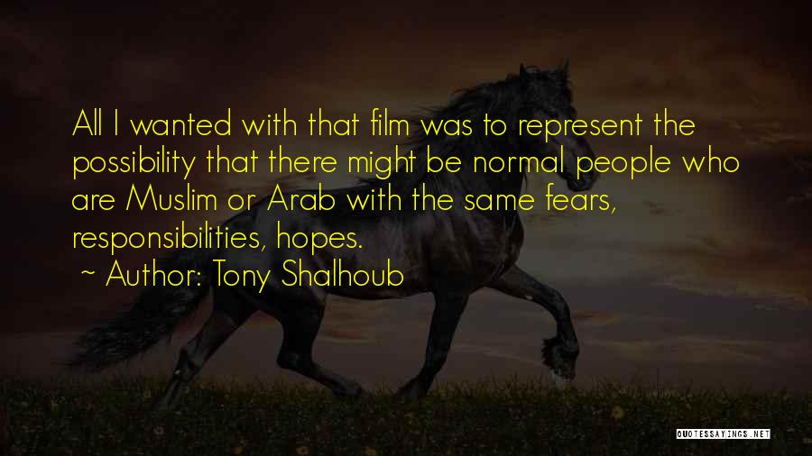 Tony Shalhoub Quotes: All I Wanted With That Film Was To Represent The Possibility That There Might Be Normal People Who Are Muslim