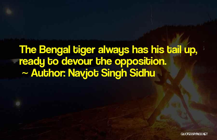 Navjot Singh Sidhu Quotes: The Bengal Tiger Always Has His Tail Up, Ready To Devour The Opposition.