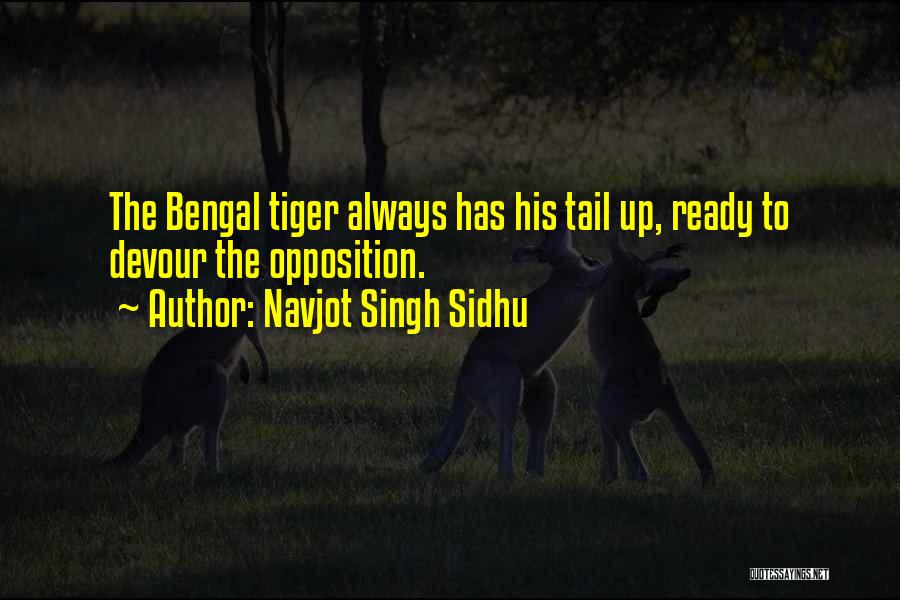 Navjot Singh Sidhu Quotes: The Bengal Tiger Always Has His Tail Up, Ready To Devour The Opposition.
