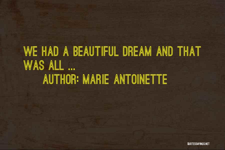 Marie Antoinette Quotes: We Had A Beautiful Dream And That Was All ...