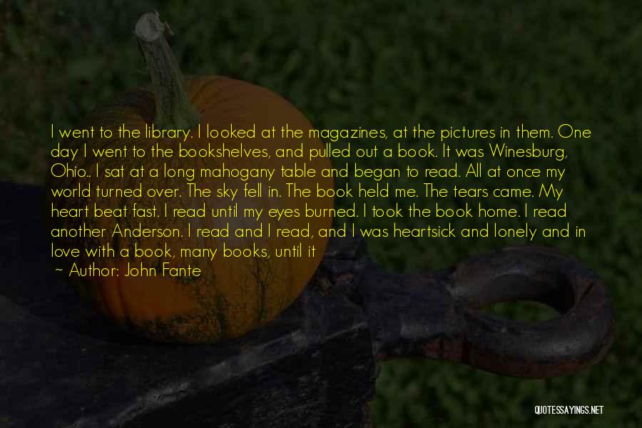 John Fante Quotes: I Went To The Library. I Looked At The Magazines, At The Pictures In Them. One Day I Went To