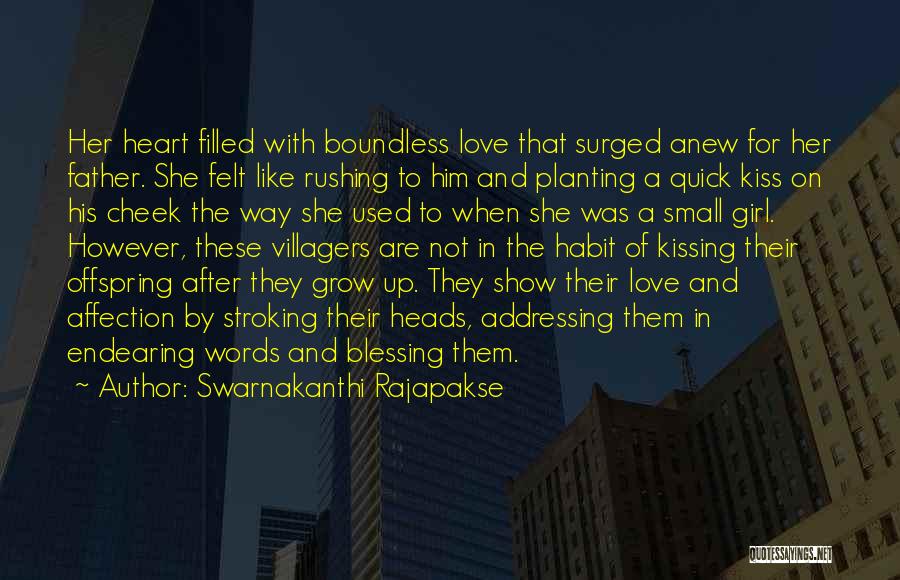 Swarnakanthi Rajapakse Quotes: Her Heart Filled With Boundless Love That Surged Anew For Her Father. She Felt Like Rushing To Him And Planting