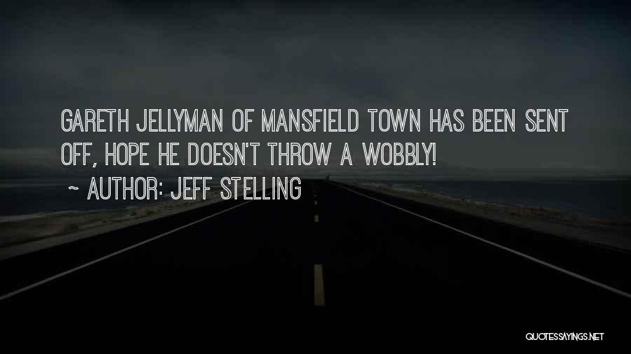Jeff Stelling Quotes: Gareth Jellyman Of Mansfield Town Has Been Sent Off, Hope He Doesn't Throw A Wobbly!