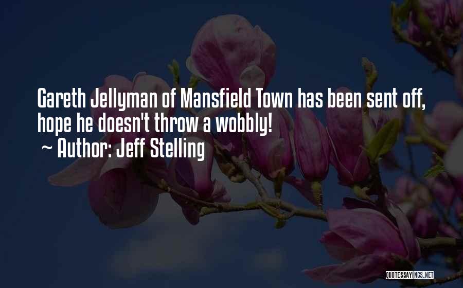 Jeff Stelling Quotes: Gareth Jellyman Of Mansfield Town Has Been Sent Off, Hope He Doesn't Throw A Wobbly!