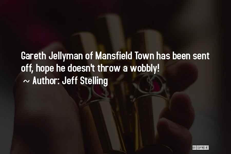 Jeff Stelling Quotes: Gareth Jellyman Of Mansfield Town Has Been Sent Off, Hope He Doesn't Throw A Wobbly!