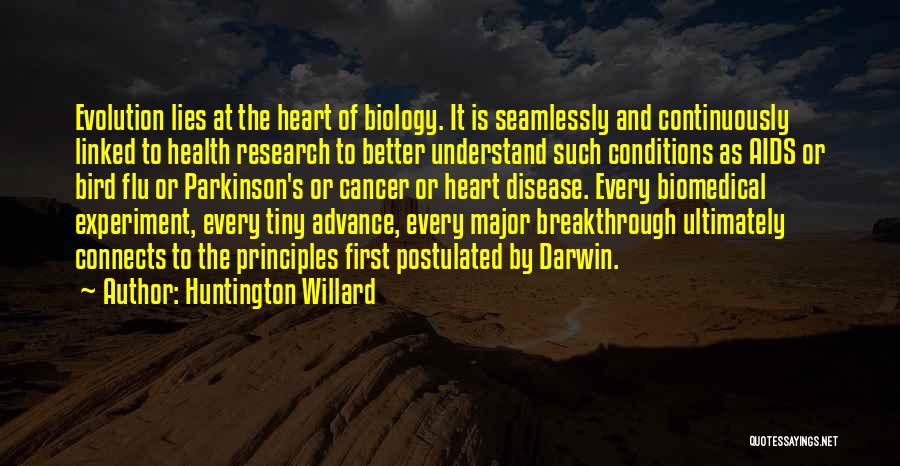 Huntington Willard Quotes: Evolution Lies At The Heart Of Biology. It Is Seamlessly And Continuously Linked To Health Research To Better Understand Such