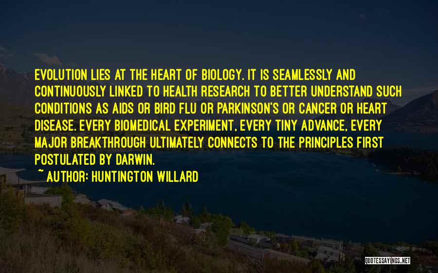 Huntington Willard Quotes: Evolution Lies At The Heart Of Biology. It Is Seamlessly And Continuously Linked To Health Research To Better Understand Such