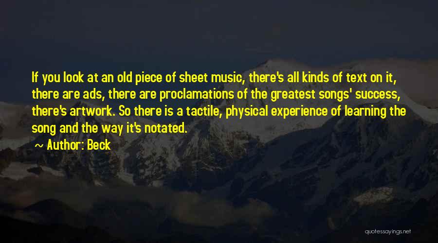 Beck Quotes: If You Look At An Old Piece Of Sheet Music, There's All Kinds Of Text On It, There Are Ads,