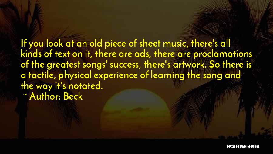 Beck Quotes: If You Look At An Old Piece Of Sheet Music, There's All Kinds Of Text On It, There Are Ads,