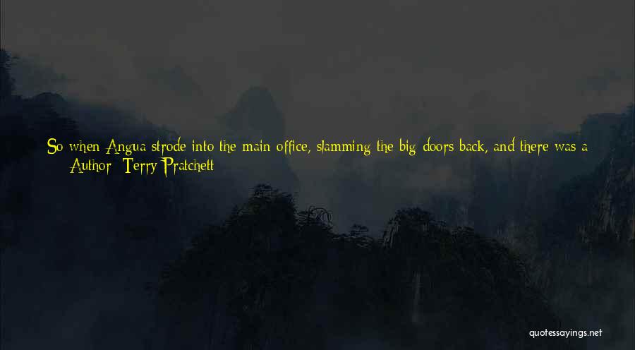 Terry Pratchett Quotes: So When Angua Strode Into The Main Office, Slamming The Big Doors Back, And There Was A Derisory Wolf-whistle, The