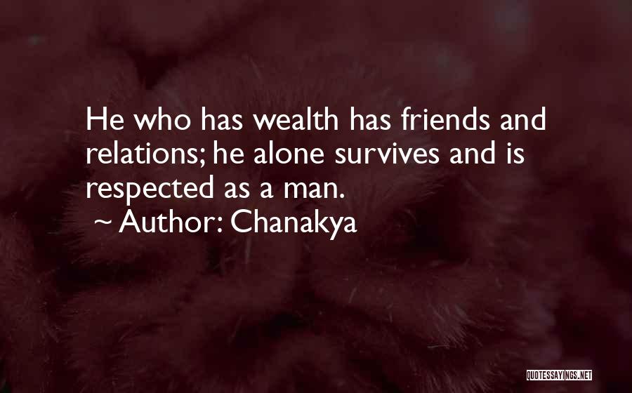 Chanakya Quotes: He Who Has Wealth Has Friends And Relations; He Alone Survives And Is Respected As A Man.