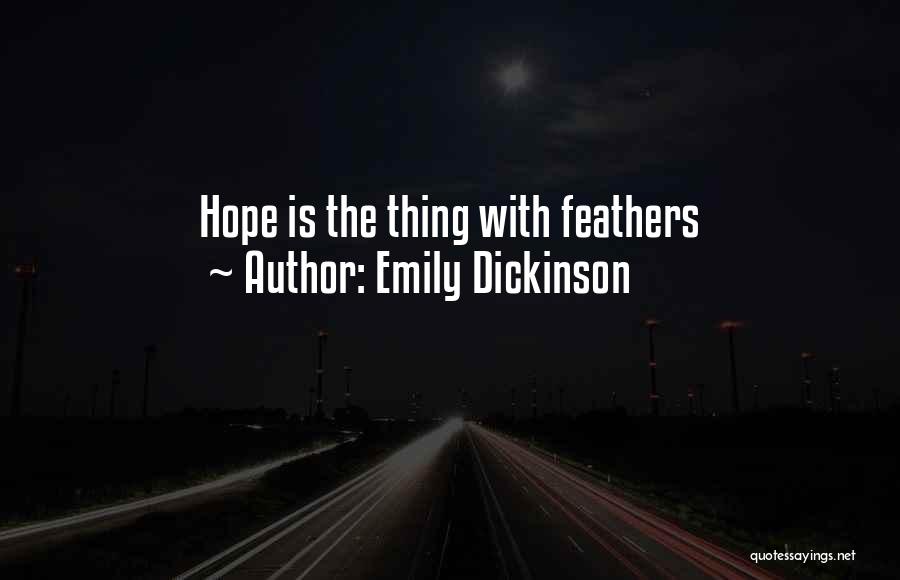 Emily Dickinson Quotes: Hope Is The Thing With Feathers