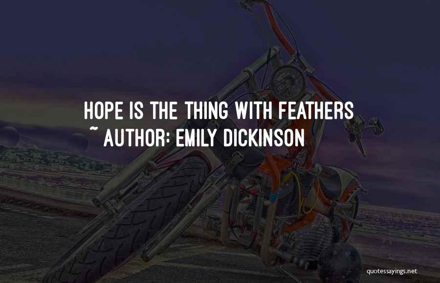 Emily Dickinson Quotes: Hope Is The Thing With Feathers