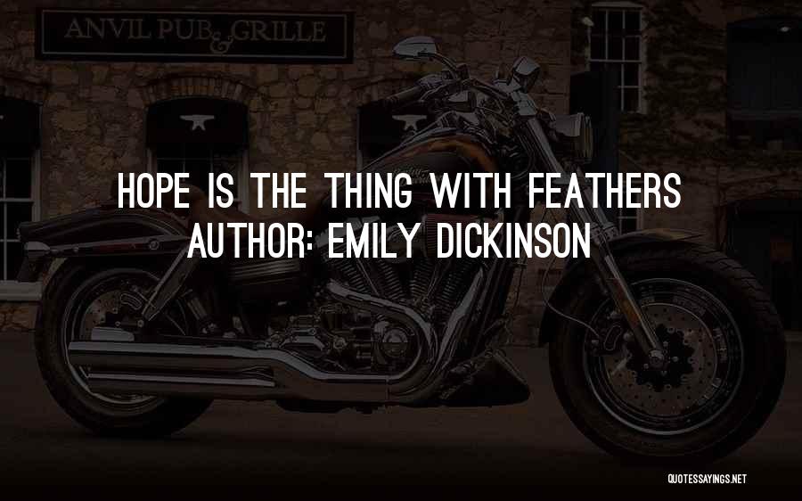 Emily Dickinson Quotes: Hope Is The Thing With Feathers