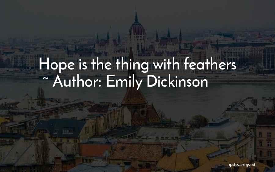 Emily Dickinson Quotes: Hope Is The Thing With Feathers