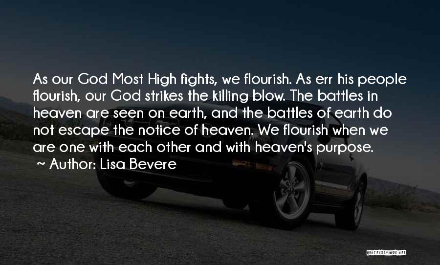 Lisa Bevere Quotes: As Our God Most High Fights, We Flourish. As Err His People Flourish, Our God Strikes The Killing Blow. The