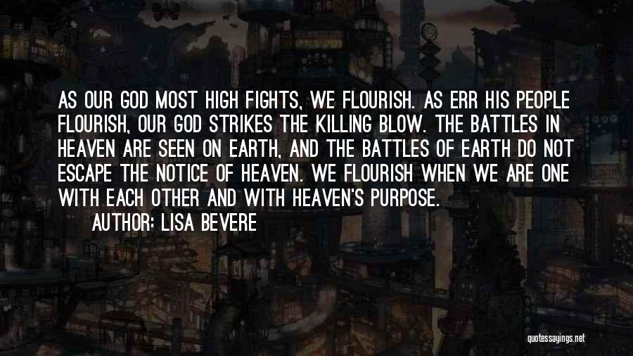 Lisa Bevere Quotes: As Our God Most High Fights, We Flourish. As Err His People Flourish, Our God Strikes The Killing Blow. The