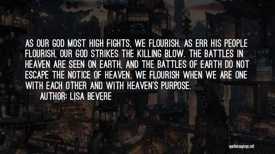 Lisa Bevere Quotes: As Our God Most High Fights, We Flourish. As Err His People Flourish, Our God Strikes The Killing Blow. The