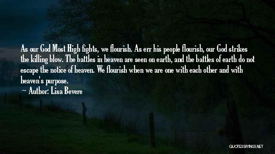 Lisa Bevere Quotes: As Our God Most High Fights, We Flourish. As Err His People Flourish, Our God Strikes The Killing Blow. The