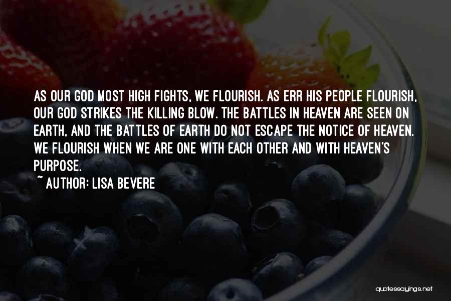 Lisa Bevere Quotes: As Our God Most High Fights, We Flourish. As Err His People Flourish, Our God Strikes The Killing Blow. The