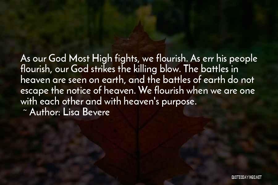 Lisa Bevere Quotes: As Our God Most High Fights, We Flourish. As Err His People Flourish, Our God Strikes The Killing Blow. The