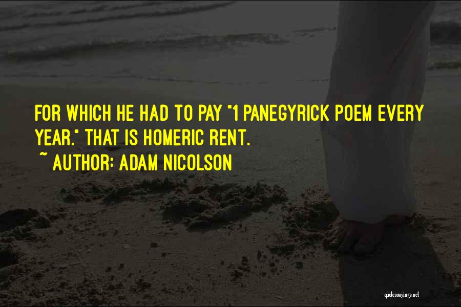 Adam Nicolson Quotes: For Which He Had To Pay 1 Panegyrick Poem Every Year. That Is Homeric Rent.