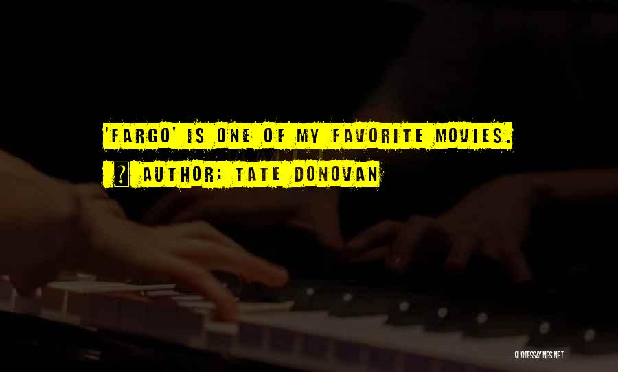 Tate Donovan Quotes: 'fargo' Is One Of My Favorite Movies.