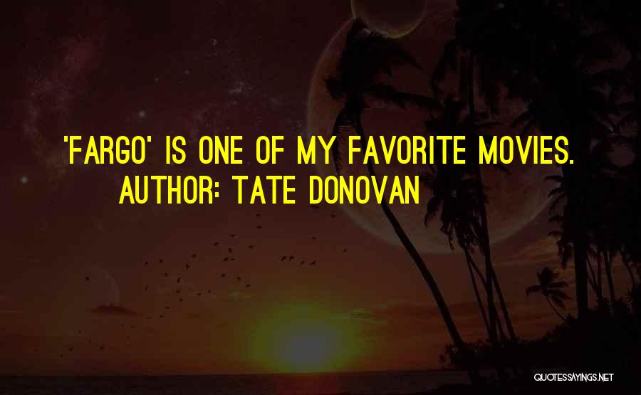 Tate Donovan Quotes: 'fargo' Is One Of My Favorite Movies.