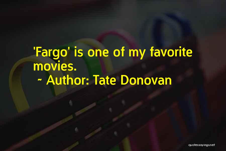 Tate Donovan Quotes: 'fargo' Is One Of My Favorite Movies.