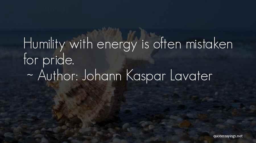 Johann Kaspar Lavater Quotes: Humility With Energy Is Often Mistaken For Pride.