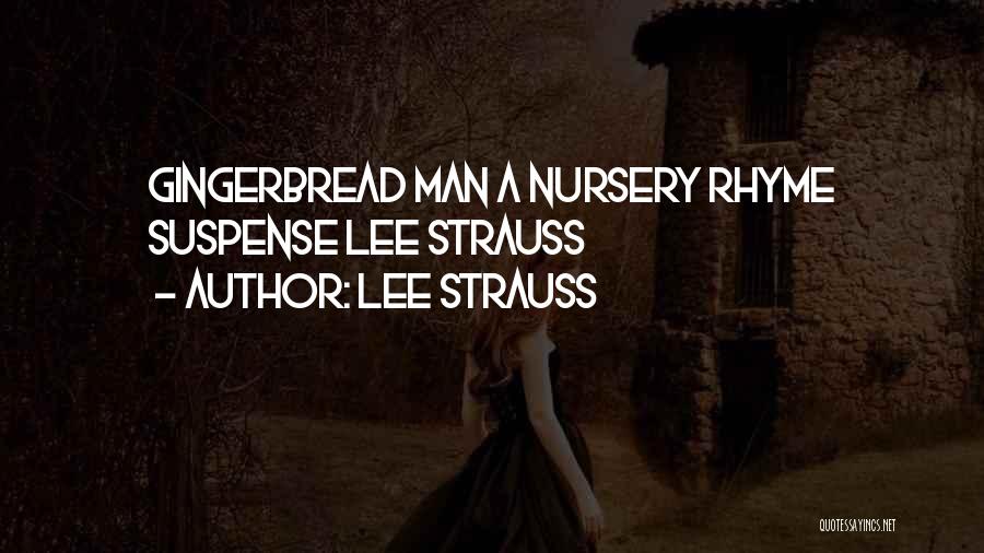 Lee Strauss Quotes: Gingerbread Man A Nursery Rhyme Suspense Lee Strauss