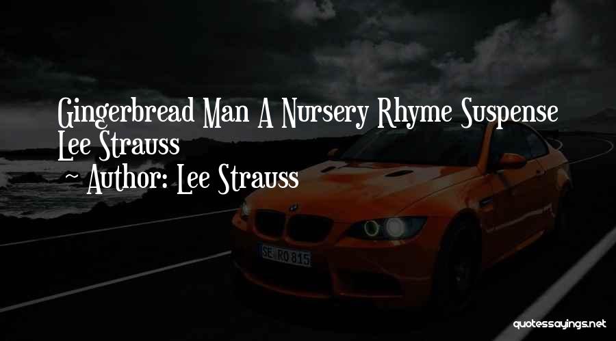 Lee Strauss Quotes: Gingerbread Man A Nursery Rhyme Suspense Lee Strauss