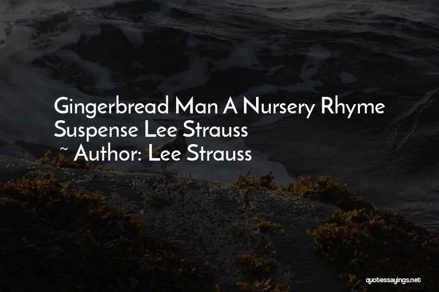 Lee Strauss Quotes: Gingerbread Man A Nursery Rhyme Suspense Lee Strauss