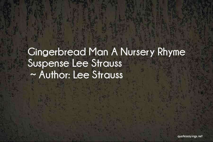 Lee Strauss Quotes: Gingerbread Man A Nursery Rhyme Suspense Lee Strauss