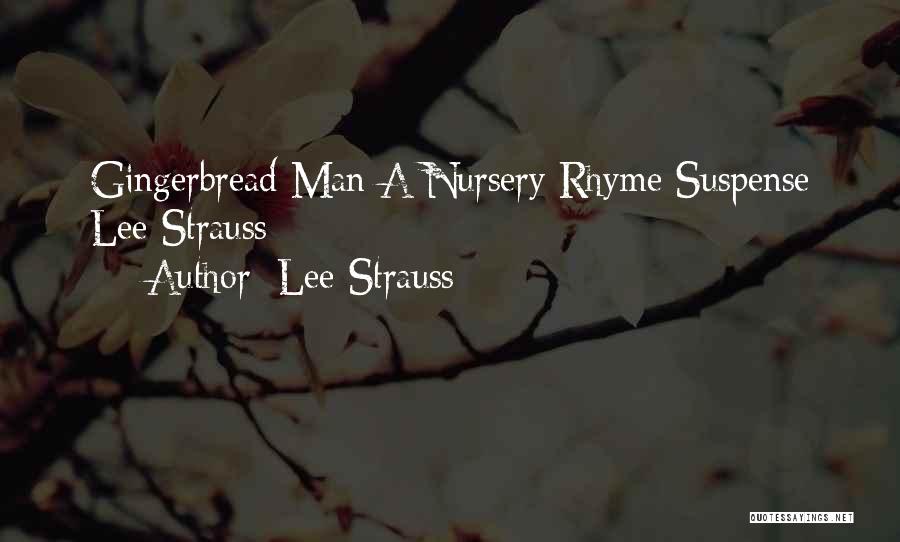 Lee Strauss Quotes: Gingerbread Man A Nursery Rhyme Suspense Lee Strauss