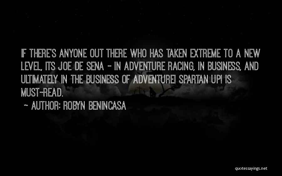 Robyn Benincasa Quotes: If There's Anyone Out There Who Has Taken Extreme To A New Level, Its Joe De Sena - In Adventure