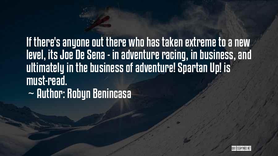 Robyn Benincasa Quotes: If There's Anyone Out There Who Has Taken Extreme To A New Level, Its Joe De Sena - In Adventure