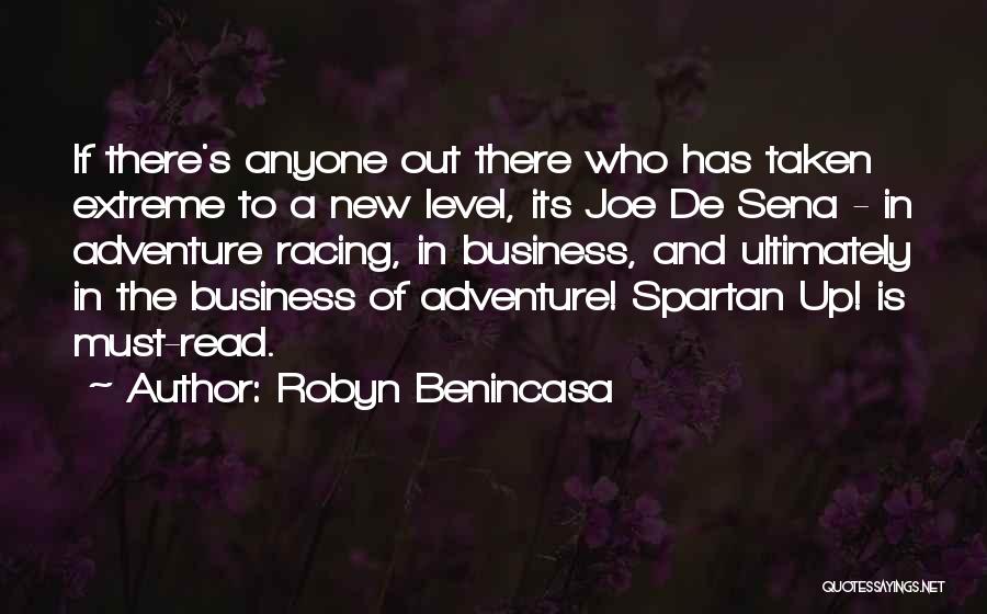 Robyn Benincasa Quotes: If There's Anyone Out There Who Has Taken Extreme To A New Level, Its Joe De Sena - In Adventure