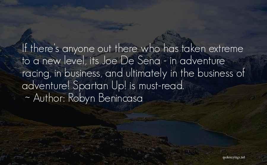 Robyn Benincasa Quotes: If There's Anyone Out There Who Has Taken Extreme To A New Level, Its Joe De Sena - In Adventure