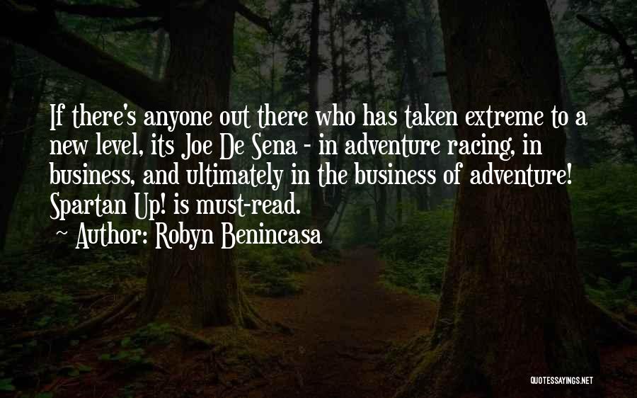 Robyn Benincasa Quotes: If There's Anyone Out There Who Has Taken Extreme To A New Level, Its Joe De Sena - In Adventure